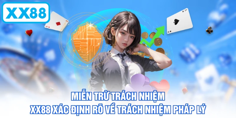 Miễn trừ trách nhiệm XX88 xác định rõ về trách nhiệm pháp lý