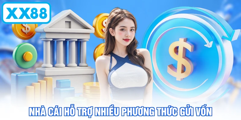 Nhà cái hỗ trợ nhiều phương thức gửi vốn