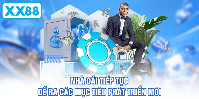 Nhà cái tiếp tục đề ra các mục tiêu phát triển mới
