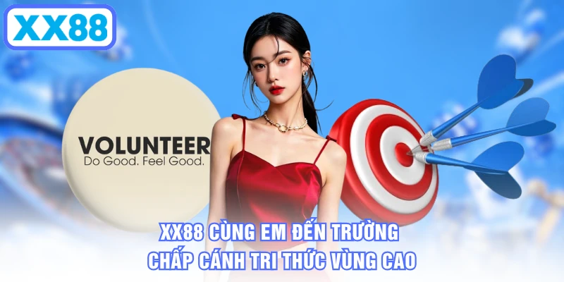 XX88 Cùng Em Đến Trường Chắp Cánh Tri Thức Vùng Cao