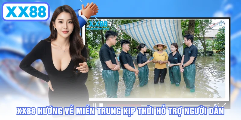 XX88 hướng về miền Trung kịp thời hỗ trợ người dân